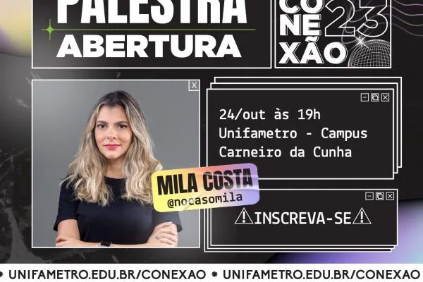 Conexão Unifametro 2023 conta Mila Costa na palestra de abertura