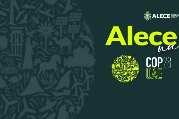 Alece é a única Casa Legislativa Estadual do Brasil a se apresentar na COP 28 em Dubai