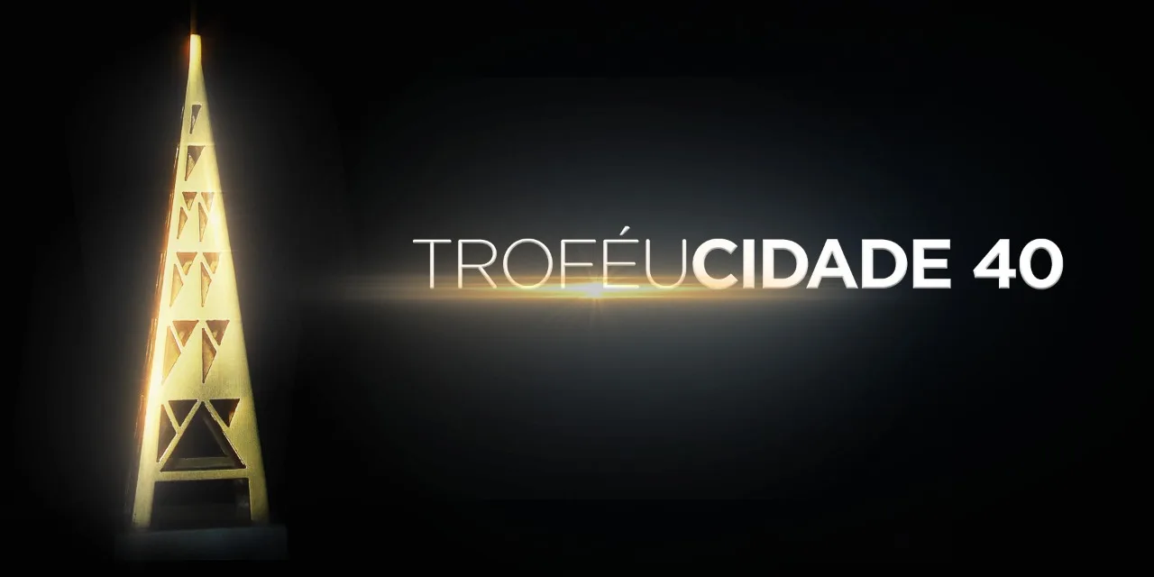 Grupo Cidade homenageia personalidades com Troféu Cidade 40