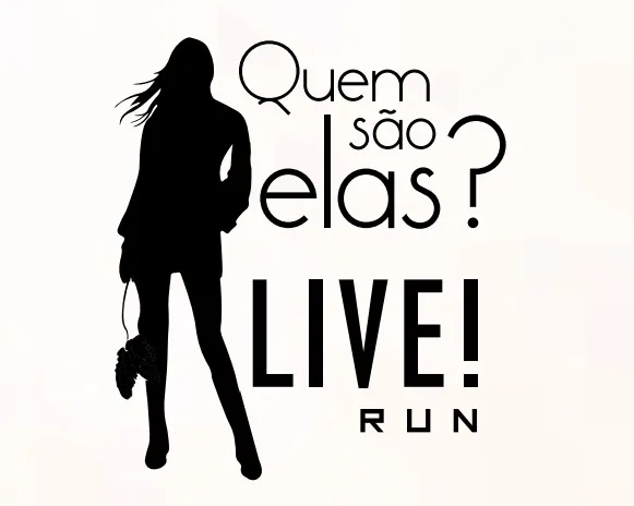 Quem são Elas: Live! Run