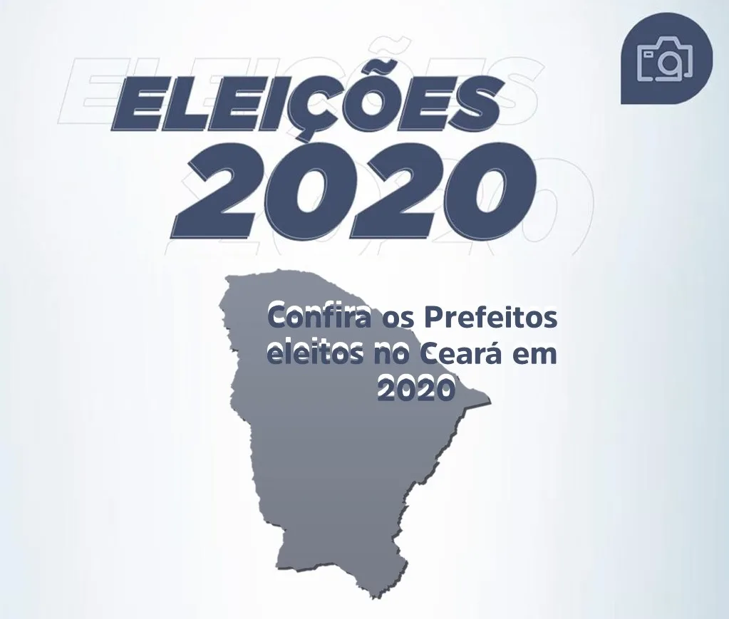 Confira os Prefeitos eleitos no Ceará em 2020