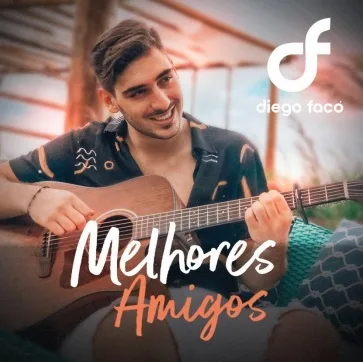 Diego Facó lança single “Melhores Amigos” em todas as plataformas digitais