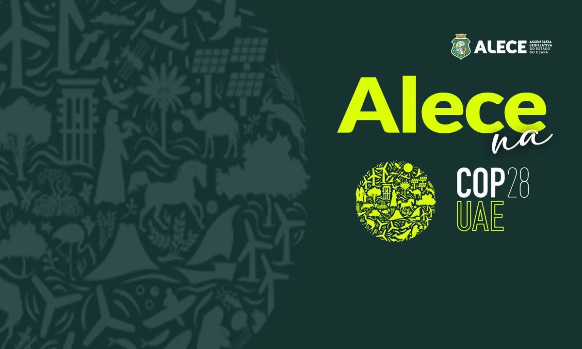 Alece é a única Casa Legislativa Estadual do Brasil a se apresentar na COP 28 em Dubai