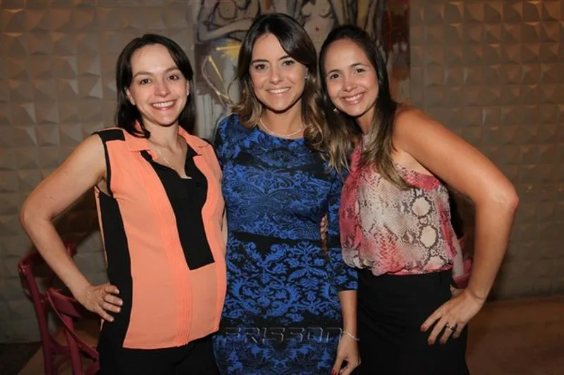 Andrea Maia, Tatiana Cavalcante e Poliana Ribeiro